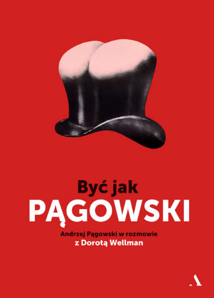 "Być jak Pągowski" Andrzej Pągowski, Dorota Wellman