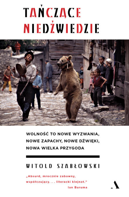 "Tańczące niedźwiedzie" Witold Szabłowski