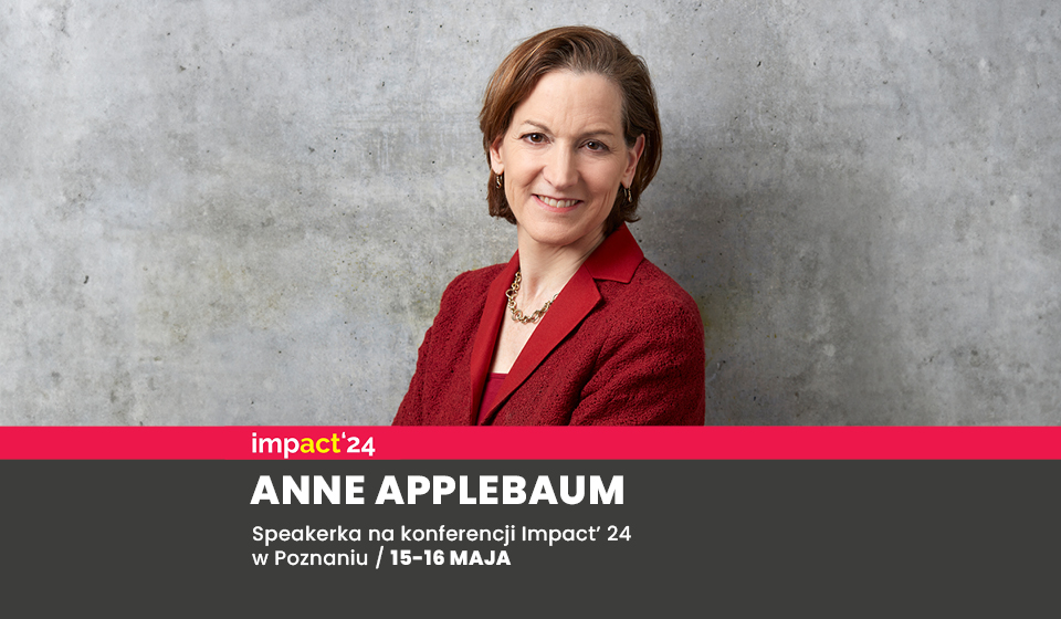 Anne Applebaum Impact'24