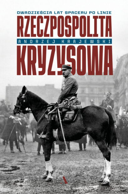 Okładka książki Rzeczpospolita kryzysowa. Autorem książki jest Andrzej Krajewski. 