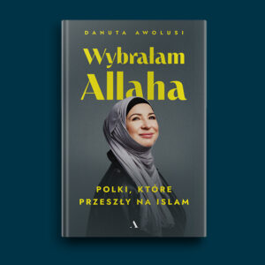 Wybrałam Allaha