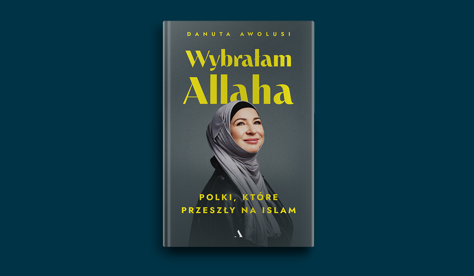 Wybrałam Allaha