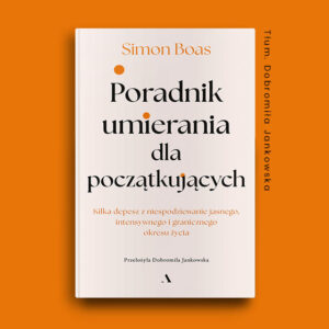 Okładka książki "Poradnik umierania dla początkujących" umieszczona na jednolitym pomarańczowym tle.