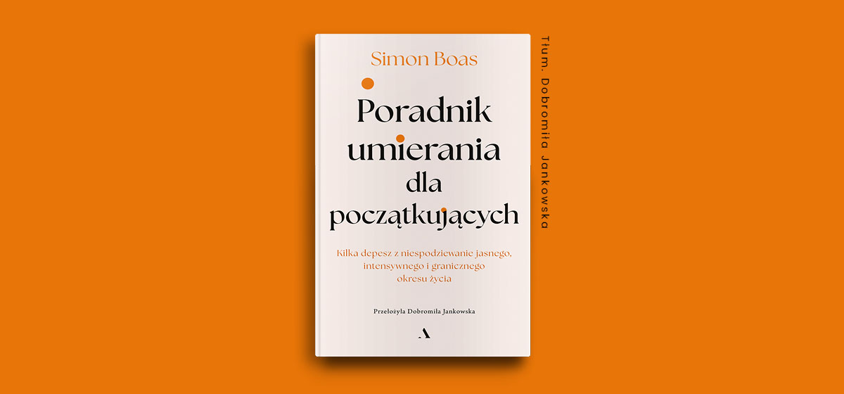 Okładka książki "Poradnik umierania dla początkujących" umieszczona na jednolitym pomarańczowym tle.