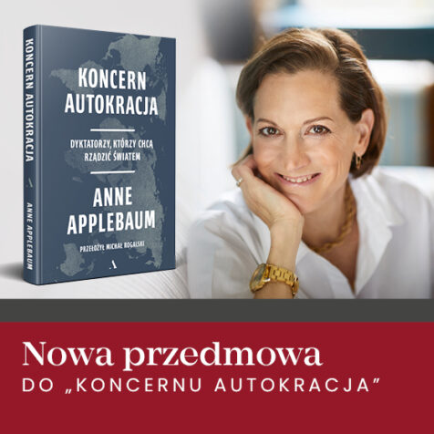 Grafika przedstawia zdjęcie Anne Applebaum i okładki jej książki "Koncern Autokracja" oraz informacje o nowej przedmowie