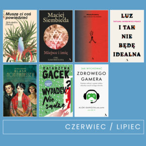 Premiery czerwca i lipca 2025 Wydawnictwa Agora. Na grafice 7 okładek książek, które zostaną wydane w ciągu tych dwóch miesięcy.
