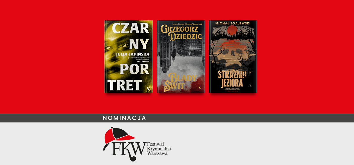 Grafika przedstawia trzy tytuły nominowane do Grand Prix Festiwalu Kryminalna Warszawa . Trzy tytuły to: Czarny portret Julii Łapińskiej Blady świt Grzegorza Dziedzica i Strażnik jeziora Michała Zgajewskiego.