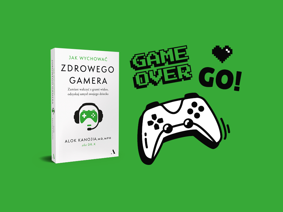 Okładka książki "Jak wychować zdrowego gamera" umieszczona na zielonym tle z napisem GAME OVER i dżojstikiem do gry.