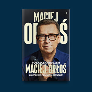 Maciej Orłoś. Poza scenariuszem - okładka książki umieszczona na jednolitym, granatowym tle.