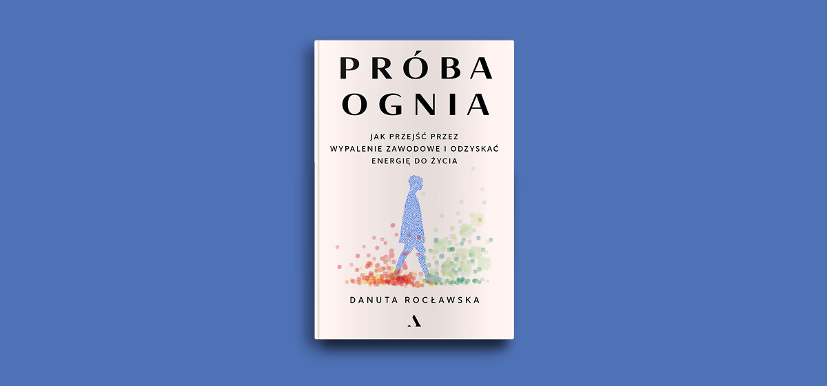 "Próba ognia" Danuta Rocławska - okładka książki umieszczona na jednolitym tle