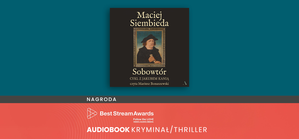 Nagroda Best Stream Awards w kategorii audiobook kryminał/thriller dla "Sobowtóra" Macieja Siembiedy