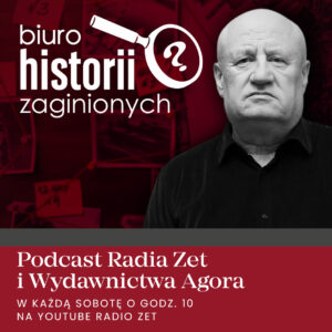 Biuro historii zaginionych - nowy podcast Macieja Siembiedy