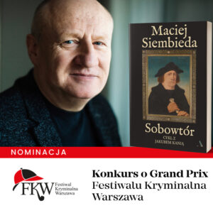 Portret mężczyzny zestawiony z okładką książki „Sobowtór” Macieja Siembiedy. Grafika informuje o nominacji w konkursie o Grand Prix Festiwalu Kryminalna Warszawa. Na dole widoczne jest logo FKW. (grafika)