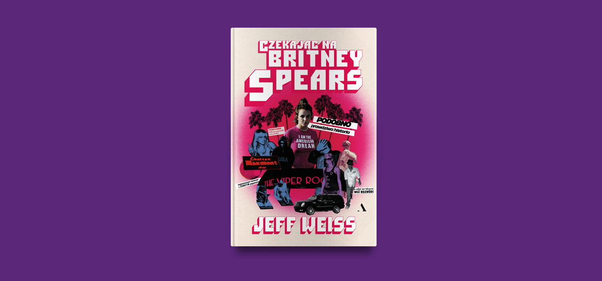 Okładka książki „Czekając na Britney Spears. Podobno prawdziwa historia” Jeffa Weissa na fioletowym tle. Projekt okładki ma formę dynamicznego kolażu z postacią Britney Spears, fotografiami, wycinkami prasowymi i motywami popkultury. Grafika promuje reportaż o fenomenie Britney Spears, mediach i kulturze celebrytów. (grafika)