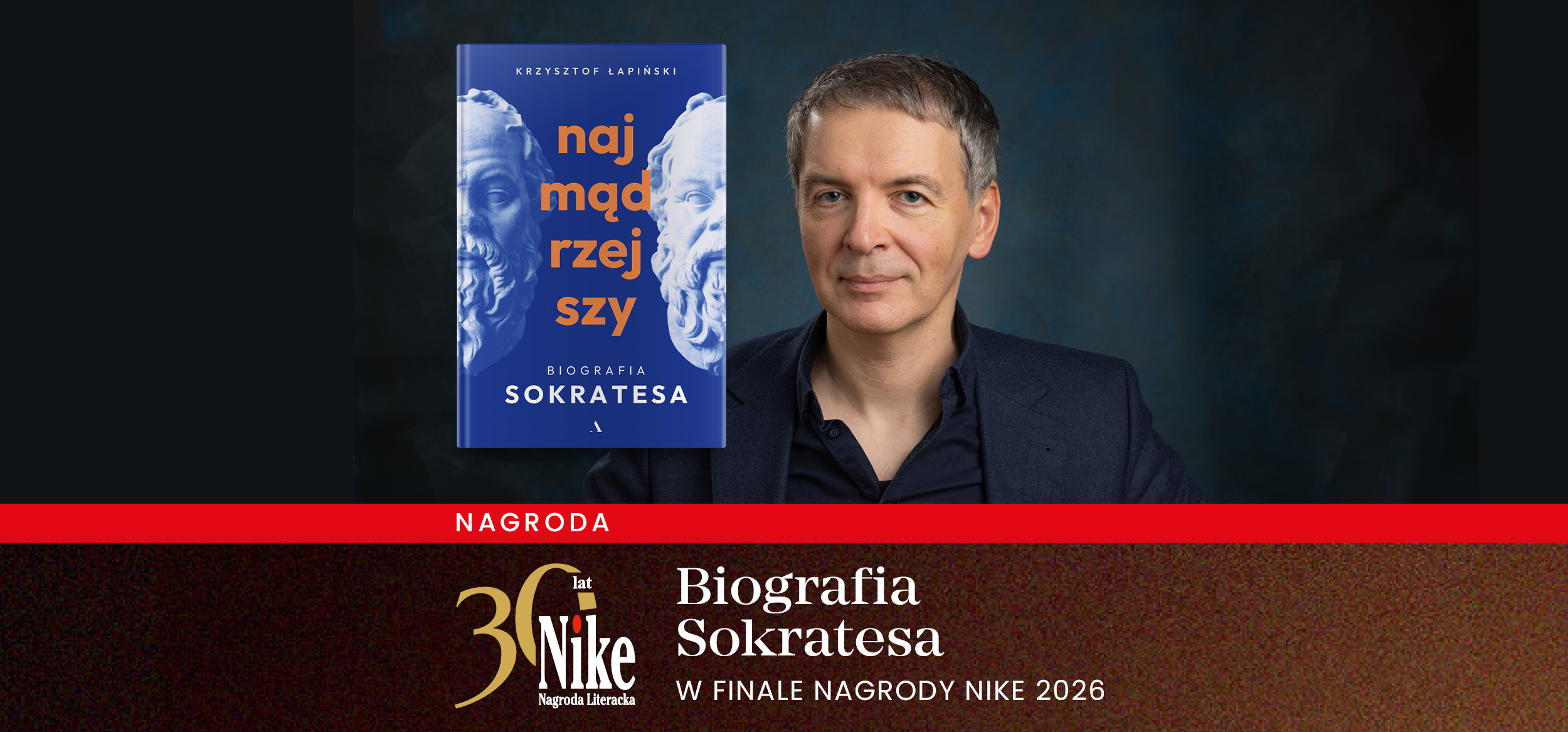 Nominacja do finału Nagrody Nike. Ksiażka Krzysztofa Łapińskiego "Najmądrzejszy. Biografia Sokratesa"
