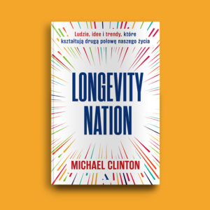 Grafika z okładką książki "Longevity Nation" Michaela Clintona