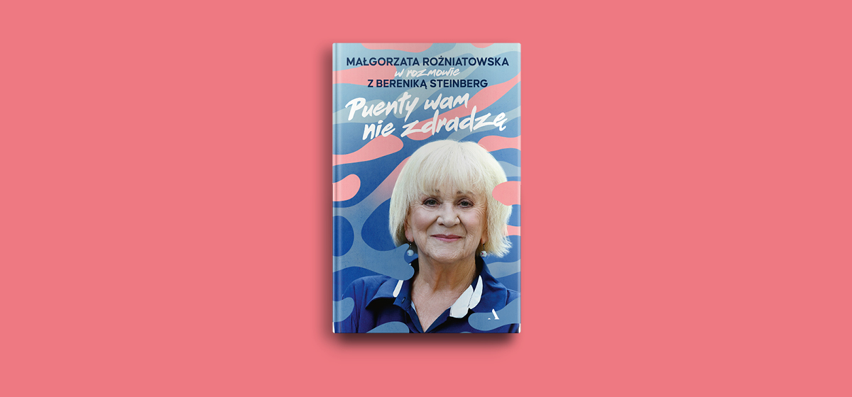 Grafika z okładką książki "Puenty wam nie zdradzę. Małgorzata Rożniatowska w rozmowie z Bereniką Steinberg" na różowym tle