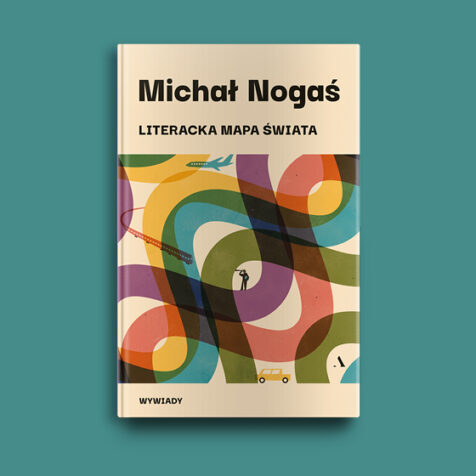 grafika z okładką książki "Literacka mapa świata" Michała Nogasia