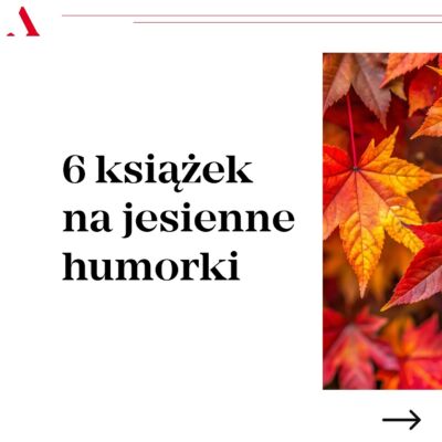 🍂📚 Hej, Jesieniary i Jesieniarze! A może nie lubicie jesieni? 😜 Nieważne, bo mamy książki na każdy nastrój!

Chcecie zanurzyć się pod kocykiem czy może wolicie uciec do ciepłych krajów? Odkryjcie nasze wszystkie jesienne humorki i dajcie się ponieść!

#wydawnictwoagora #terazczytam #wartoprzeczytać 
#jesień #książkinajesień #czytanie #booklovers #książka #książki #czytanietopasja #ksiazkadobranawszystko